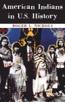 American Indians in U.S. History - Roger L. Nichols