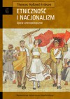 Etniczność i nacjonalizm. Ujęcie antropologiczne - Thomas Hylland Eriksen