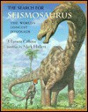 The Search for Seismosaurus: 2the World's Longest Dinosaur - J. Lynett Gillette