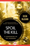 Spoil the Kill - Oisín McGann