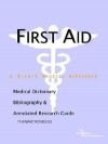 First Aid - A Medical Dictionary, Bibliography, and Annotated Research Guide to Internet References - ICON Health Publications