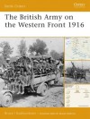 The British Army on the Western Front 1916 - Bruce I. Gudmundsson