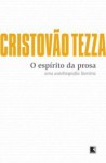 O espírito da prosa: Uma autobiografia literária - Cristovão Tezza