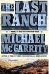 The Last Ranch: A Novel of the New American West (The American West Trilogy) - Michael McGarrity