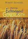 Practicing Extravagant Generosity: Daily Readings on the Grace of Giving - Robert C. Schnase