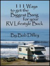 111 Ways to Get the Biggest Bang From Your RV Lifestyle Buck - Bob Difley