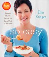 So Easy: Luscious, Healthy Recipes for Every Meal of the Week - Ellie Krieger