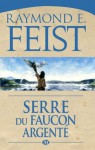 Serre du faucon argenté (Conclave of Shadows #1) - Stéphane Collignon, Raymond E. Feist