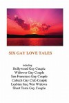 Six Gay Love Tales - Jon Schiller