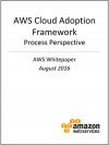 AWS Cloud Adoption Framework - Process Perspective (AWS Whitepaper) - Amazon Web Services, AWS Whitepapers