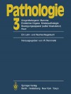 Pathologie: 3 Urogenitalorgane, Mamma, Endokrine Organe, Kinderpathologie, Bewegungsapparat (Ausser Muskulatur), Haut - Wolfgang Remmele, R. Bassler