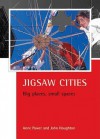 Jigsaw Cities: Big Places, Small Spaces - Anne Power, John Houghton