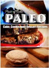 Piece of Cake Paleo - Cake, Cookie, and Dessert Recipes - Jack Roberts