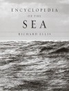 Encyclopedia of the Sea - Richard Ellis