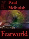 Fearworld (A horror short story) - Paul Melhuish