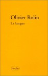 La langue ; - Olivier Rolin