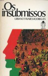 Os Insubmissos - Urbano Tavares Rodrigues