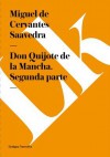 Don Quijote de La Mancha. Segunda Parte - Miguel de Cervantes Saavedra