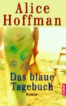 Das blaue Tagebuch - Alice Hoffman, Sibylle Schmidt