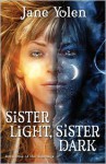 Sister Light, Sister Dark - Jane Yolen