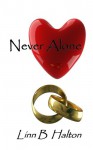 Never Alone - Linn B. Halton