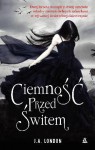 Ciemność Przed Świtem (Darkness Before Dawn, #1) - J.A. London