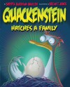 Quackenstein Hatches a Family - Sudipta Bardhan-Quallen, Brian T. Jones