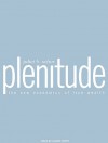 Plenitude: The New Economics of True Wealth - Juliet B. Schor, Karen White