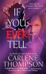 If You Ever Tell - Carlene Thompson