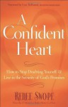 A Confident Heart: How to Stop Doubting Yourself & Live in the Security of God's Promises - Renee Swope