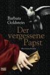 Der vergessene Papst: Historischer Roman (German Edition) - Barbara Goldstein