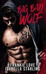Big Bad Wolf: A Bad Boy Next Door Second Chance Romance - Frankie Love, Isabella Starling