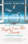 Happily Ever After Marriage: There's Nothing Like Divorce to Clear the Mind - Sarah E. Hampson