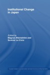 Institutional Change in Japan (European Institute of Japanese Studies East Asian Economics and Business Series) - Magnus Blomström, Sumner La Croix