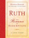 Ruth: The Romance of Redemption - Diana Hagee