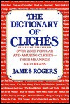 The Dictionary of Clichés - James T. Rogers