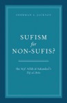 Sufism for Non-Sufis?: Ibn 'Ata' Allah al-Sakandari's Taj al-'Arus - Sherman A. Jackson