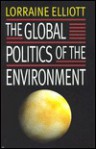 The Global Politics of the Enviorment - Lorraine Elliott