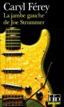 La jambe gauche de Joe Strummer: Une enquête inédite de Mc Cash (Folio policier) - Caryl Férey