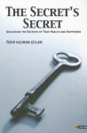 The Secret's Secret: Unlocking the Secrets to True Health and Happiness - Ozer Ucuran Ciller, Hugh Hawes