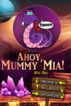 Ahoy, Mummy Mia! (Ahoy, Mischaps!) (Volume 3) - Miss Mae, Miss Mae
