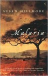 Malaria - Susan Hillmore