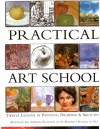 Practical Art School: Twelve Lessons in Painting, Drawing & Sketching - Ian Simpson