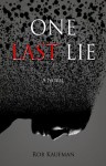 One Last Lie - Rob Kaufman