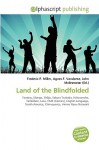 Land of the Blindfolded - Agnes F. Vandome, John McBrewster, Sam B Miller II