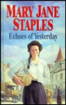 Echoes of Yesterday - Mary Jane Staples