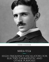 High Frequency Oscillators for Electro-Therapeutic and Other Purposes - Nikola Tesla