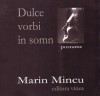 Dulce vorbi în somn - Marin Mincu, Octavian Soviany, Ștefania Mincu, Nicolae Tzone