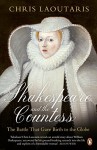 Shakespeare and the Countess: The Battle That Gave Birth to the Globe - Chris Laoutaris