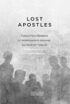 Lost Apostles: Forgotten Members of Mormonism's Original Quorum of the Twelve - H. Michael Marquardt, William Shepard